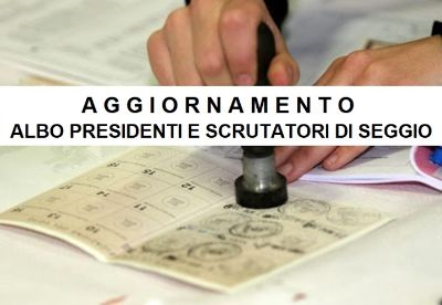 Aggiornamento Albo Presidenti e Scrutatori di Seggio Elettorale